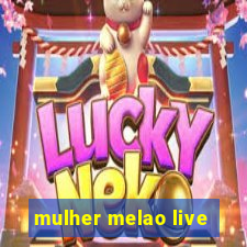 mulher melao live